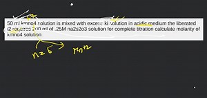 50 ml kmno4 solution is mixed with excess ki solution in acidic... | Filo