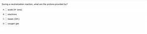 During a neutralization reaction, what are the protons provided... | Filo