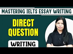 Direct Question📃 | Task 2 - Essay Writing | Mastering IELTS Essay Writing