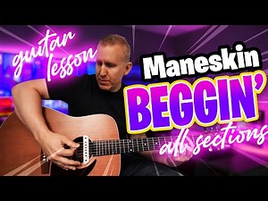 Måneskin - Beggin' - Guitar Lesson (All Sections)