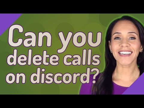 Can you delete calls on discord?