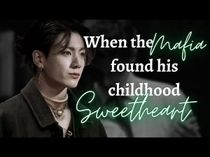 When mafia found his childhood sweetheart|Jk ffllJUNGKOOK FF||oneshot|