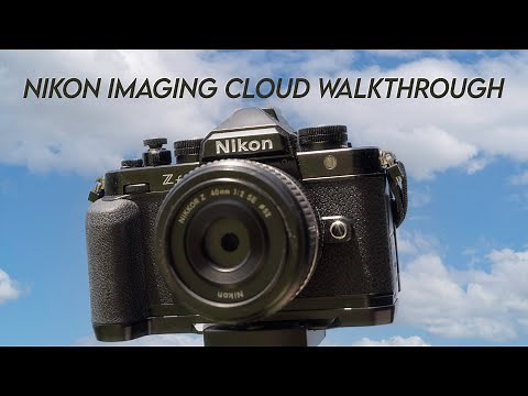 Nikon Imaging Cloud Walkthrough Guide - ZR, Zf, Z6iii, Z5ii, Z50ii