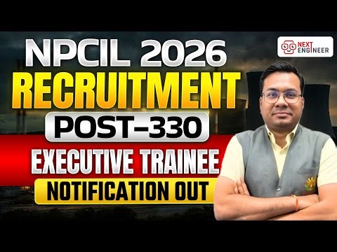 NPCIL Recruitment 2026 | Executive Trainee Notification Out | 330 post | Complete Details