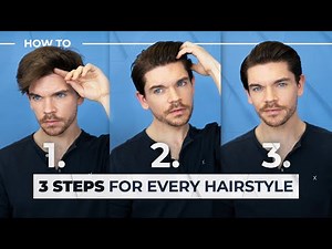 The 3 Steps For EVERY Hairstyle | Men's Hair
