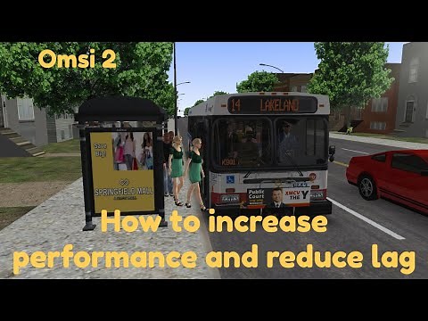 Omsi 2: How to boost performance and reduce lag