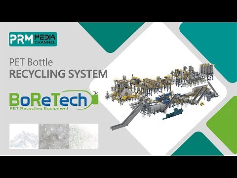 PET Bottle Recycling System and Process for Food Grade Flakes | BoReTech