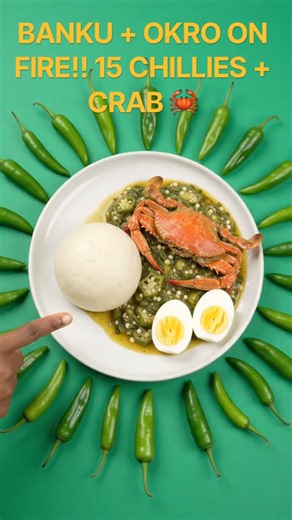 Very Spicy Banku With Okro Stew, Crab & 2 Boiled Eggs & 15 Green Chillies