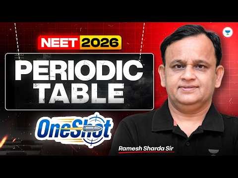 Periodic Table One Shot 🔥 | Complete Chapter + PYQs | NEET 2026 | Ramesh Sharda Sir