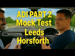 ADI Part 2 | Mock Driving Test | ADI Part 2 Test Route | Leeds | Horsforth | Test Fail | Explained