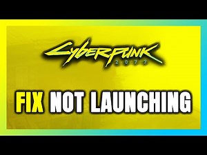 How to FIX Cyberpunk 2077 Not Launching/Not Starting