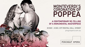 Pinchgut Opera - Monteverdi's Coronation of Poppea