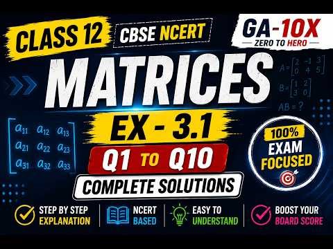 Class 12 Maths Matrices Ex 3.1 Q1 to Q10 | NCERT Solutions | CBSE 2027