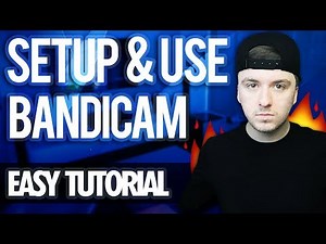 How To Setup & Use Bandicam For Recording (2018)