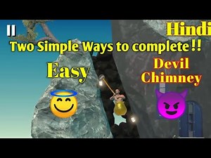 How to complete Devil Chimney of Getting Over it? Two Simple ways.