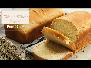 How To Make Whole Wheat Bread From Scratch [STEP-BY-STEP] (Part 1)