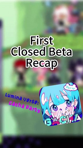 First closed beta Recap for Lumina Verse: Gacha Party! #luminaversegachaparty #gachaclub #gachalife #gacha #gachagames #gachaedit #gachatoker