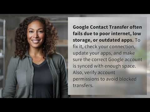Why Does Google Contact Transfer Fail Sometimes?
