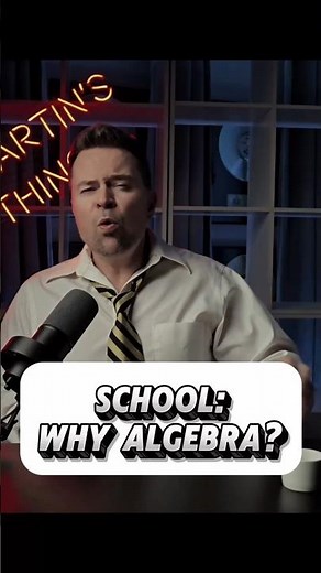 Schools, why algebra?, what They Teach and what They Don’t...