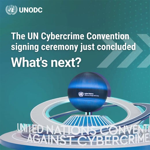 The signing of the UN Cybercrime Convention in Hanoi last week was a milestone, but it’s only the beginning. What's next? 🔹 It enters into force once 40 countries ratify it 🔹 Governments update national laws, designate 24/7 contacts & train personnel 🔹 States strengthen cooperation through mutual legal assistance, extradition, joint investigations & electronic evidence-sharing The next chapter in the fight against cybercrime is underway: http://bit.ly/47Lw3g6 | UNODC - United Nations Office o