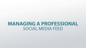 Managing a Professional Social Media Feed