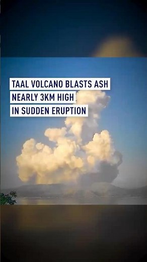 Taal volcano blasts ash nearly 3km high in sudden eruption