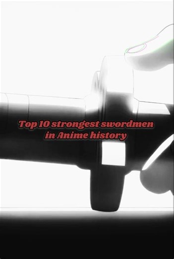 Top 10 strongest swordmens 🗡️💀#shorts #swordman #anime