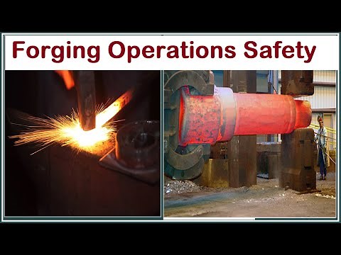 Forging Operations- Types, Tools, PPE, Types of Press Machines, Hazards and Safety measures ||