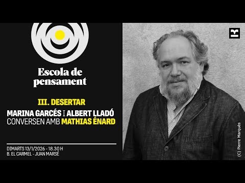 Escola de pensament. 'Desertar', amb Mathias Énard
