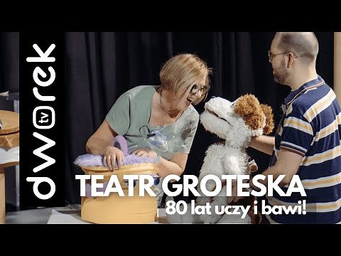 Teatr Groteska 80 lat uczy i bawi! | Świat na głowie 156