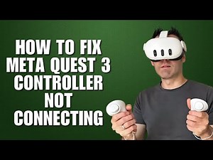 How To Fix Meta Quest 3 Controller Not Connecting (2025 Full Guide)