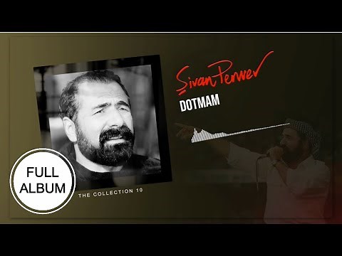 Dotmam - Şivan Perwer - [FULL ALBUM]