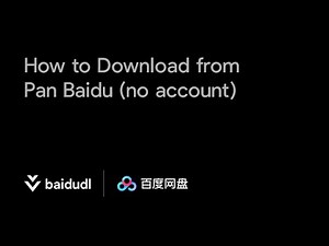 How to Download from Pan Baidu (no account required) | BAIDUDL