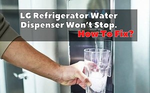 LG Refrigerator - Water Dispenser Won't Stop Running. How To Fix? - How To Fix It