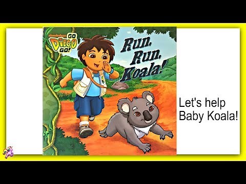 GO DIEGO GO! "RUN, RUN, KOALA!" - Read Aloud - Storybook for kids, children