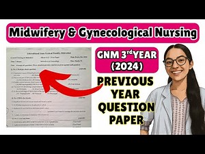 GNM 3rd yr Midwifery and Gynecology (2024) || Previous Year Solved Question Paper