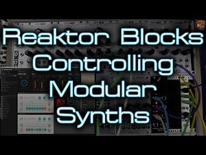 Reaktor Blocks - Controlling & Expanding A Modular Synth Voice