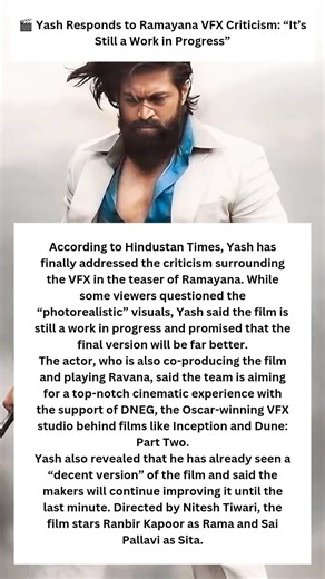 🎬 Yash Responds to Ramayana VFX Criticism: “It’s Still a Work in Progress”