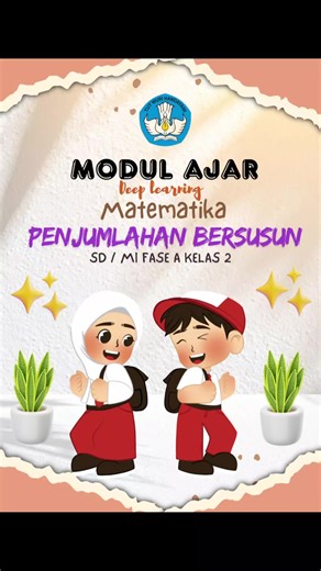 MODUL AJAR UKIN/OBSERVASI/SUPERVISI/AKREDITASI FASE A KELAS 2 SD MATEMATIKA TENTANG PENJUMLAHAN BERSUSUN, PENDEKATAN DEEPLEARNING, LENGKAP PPT MATERI, LKPD DAN PENILAIAN, FORMAT FILE WORD DAN PDF #modulajar #ukin #matematika #kelas2 #deeplearning
