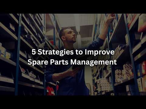 5 Proven Strategies to Improve Spare Parts Management | eMaint CMMS