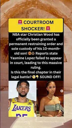 IT’S OVER: Christian Wood Wins Permanent Restraining Order & Custody of Son