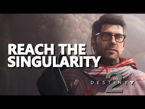 Reach the Singularity Destiny 2