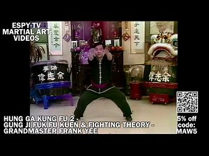 HUNG GA KUNG FU 2 - GUNG JI FUK FU KUEN & FIGHTING THEORY - GM FRANK YEE