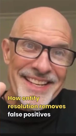 👯‍♀️👯‍♀️ How Enitity Resolution Removes False Positives in Real-Time 🕐