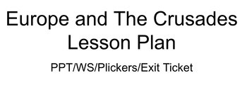 Crusades 1-Day Lesson | Editable PowerPoint, Lesson Plan & Plickers Exit Ticket