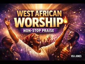 TOP WEST AFRICAN WORSHIP SONGS 🔥 | NON-STOP PRAISE | Mixed by VDJ JONES | Chinwo | Ada | Nathaniel