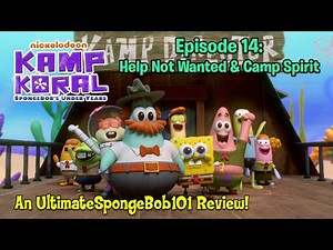 Kamp Koral: SpongeBob's Under Years Episode 14 "Help Not Wanted" & "Camp Spirit" REVIEW!