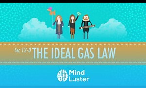 Mind Luster - Learn The Ideal Gas Law Crash Course Chemistry 12