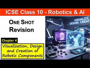 Ch4 Visualization & Creation of Robotic Components | TinkerCAD | ICSE Class 10 Robotics & AI