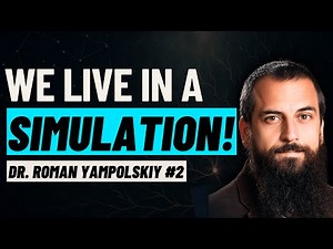 We Live in a Simulation! Dr. Roman Yampolskiy on AI & Reality